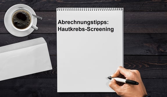 Abrechnungstipps Hautkrebs-Screening